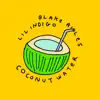 Lil Indigo & Blake Rules - Coconut Water - Single